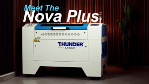 Thunder Nova Plus laser cutting & engraving machines are the industry leaders.